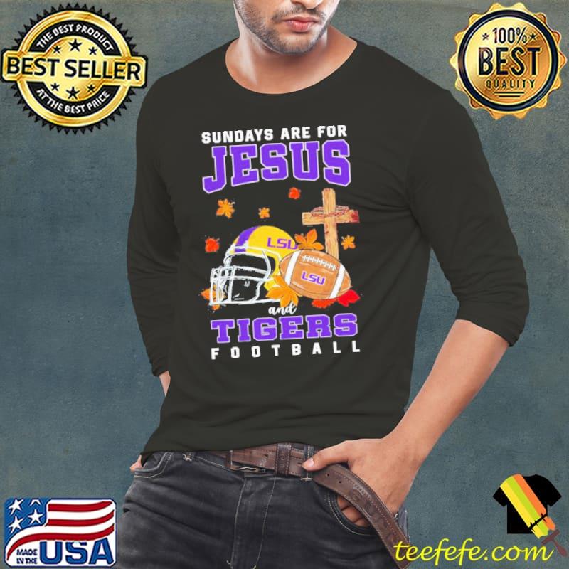 Sundays are for Jesus and LSU Tigers Football Shirt Long Sleeve Tee Sundays are for Jesus and LSU Tigers Football Shirt Long Sleeve Tee