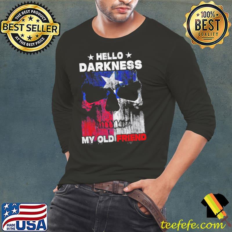 Texas Flag Skull Hello Darkness My Old Friend Shirt Long Sleeve Tee Texas Flag Skull Hello Darkness My Old Friend Shirt Long Sleeve Tee