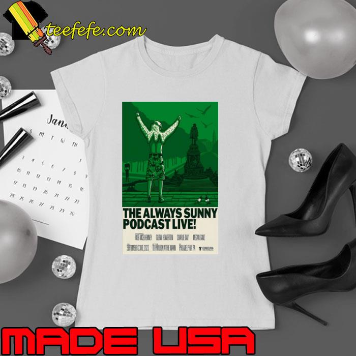 The always sunny podcast tour Philadelphia sep 23 2023 shirt The always sunny podcast tour Philadelphia sep 23 2023 shirt