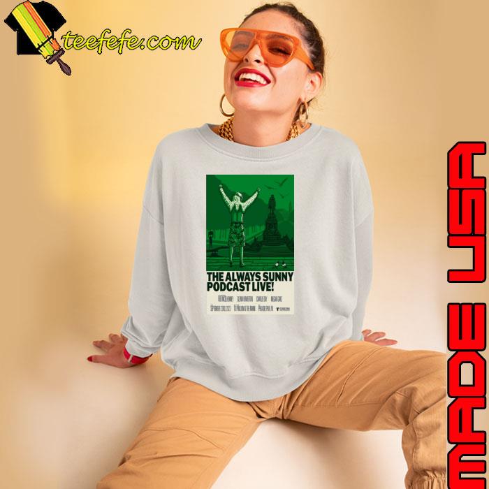 The always sunny podcast tour Philadelphia sep 23 2023 s Sweatshirt The always sunny podcast tour Philadelphia sep 23 2023 s Sweatshirt