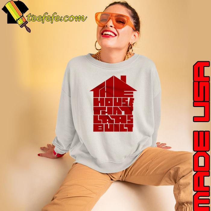 The House That Lars Built Shirt Sweatshirt The House That Lars Built Shirt Sweatshirt