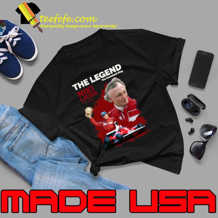 The Legend The Comeback King Niki Lauda 1949 2019 T-Shirt