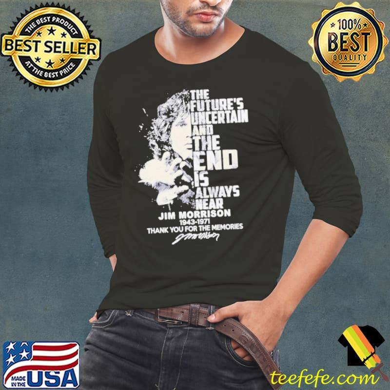The Most Important Kind Of Freedom Is To Be What You Really Are Jim Morrison 1943 – 1971 Thank You For The Memories Signature Shirt Long Sleeve Tee The Most Important Kind Of Freedom Is To Be What You Really Are Jim Morrison 1943 – 1971 Thank You For The Memories Signature Shirt Long Sleeve Tee