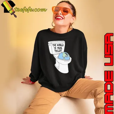 The world is your toilet shirt