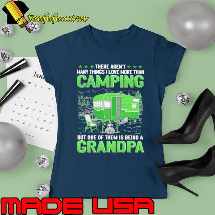 There Aren't Love More Than Being A Grandpa Camping s Ladies tee There Aren't Love More Than Being A Grandpa Camping s Ladies tee