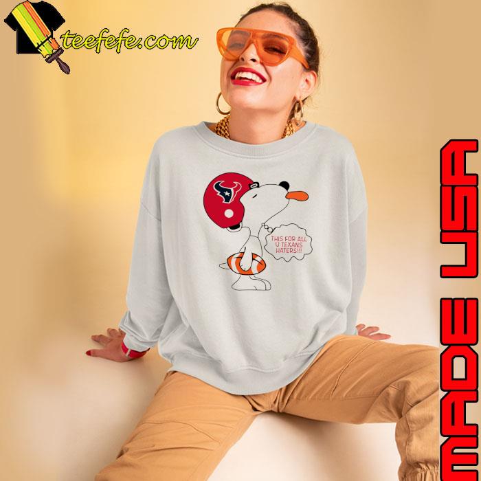 This For All U Texans Haters s Sweatshirt This For All U Texans Haters s Sweatshirt