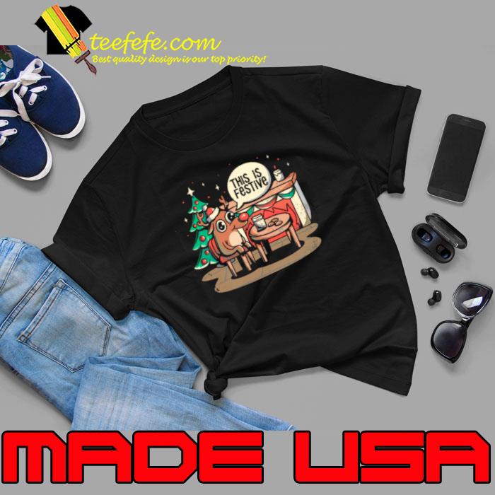 This Is Festive Funny Meme Christmas shirt