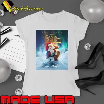 Tim Allen The Santa Clauses ’tis The New Season Not All Heroes Wear Capes On Disney Plus Shirt