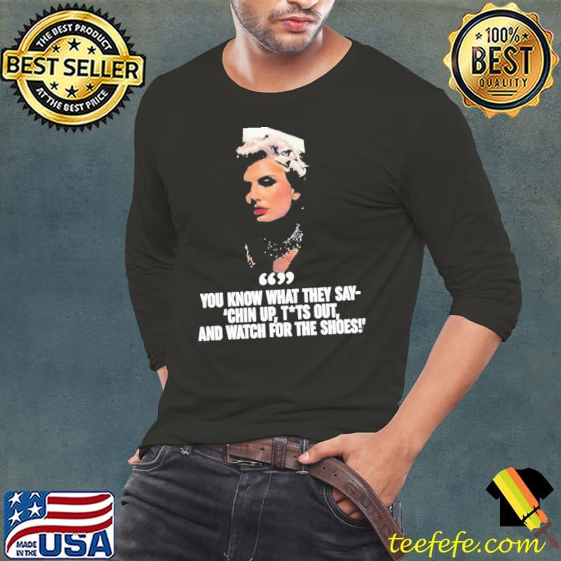Toni Storm You Know What They Say ‘Chin Up Shirt Long Sleeve Tee Toni Storm You Know What They Say ‘Chin Up Shirt Long Sleeve Tee