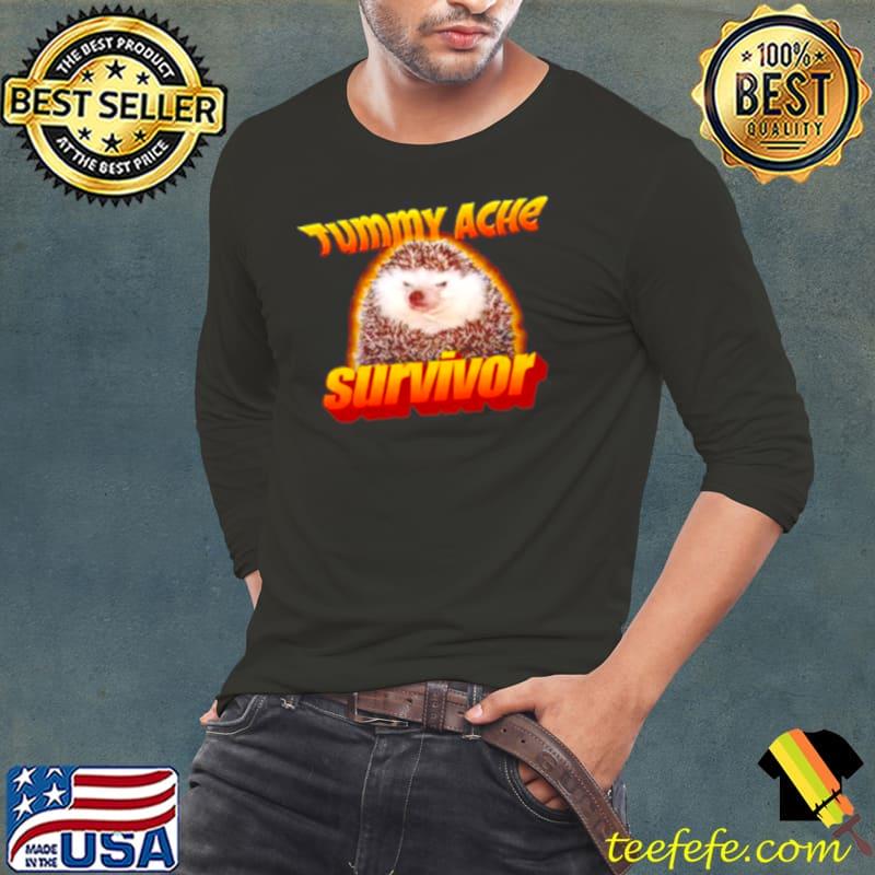 Tummy ache survivor meme s Long Sleeve Tee Tummy ache survivor meme s Long Sleeve Tee