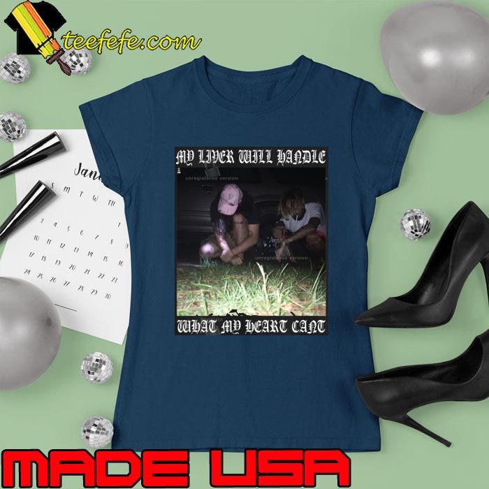 $uicideboy$ My Liver Will Handle What My Heart Cant Suicideboys Shirt Ladies tee $uicideboy$ My Liver Will Handle What My Heart Cant Suicideboys Shirt Ladies tee