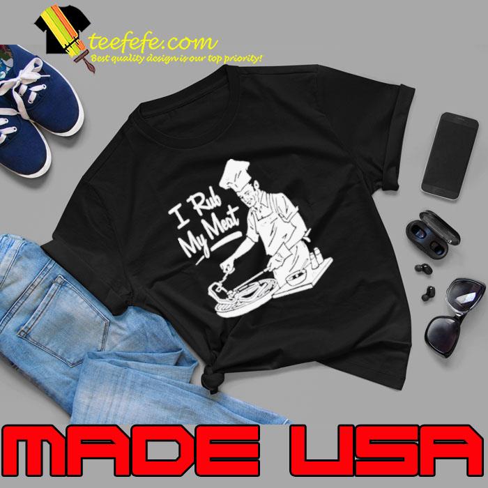 Unethicalthreads I Rub My Meat s Unisex Unethicalthreads I Rub My Meat s Unisex