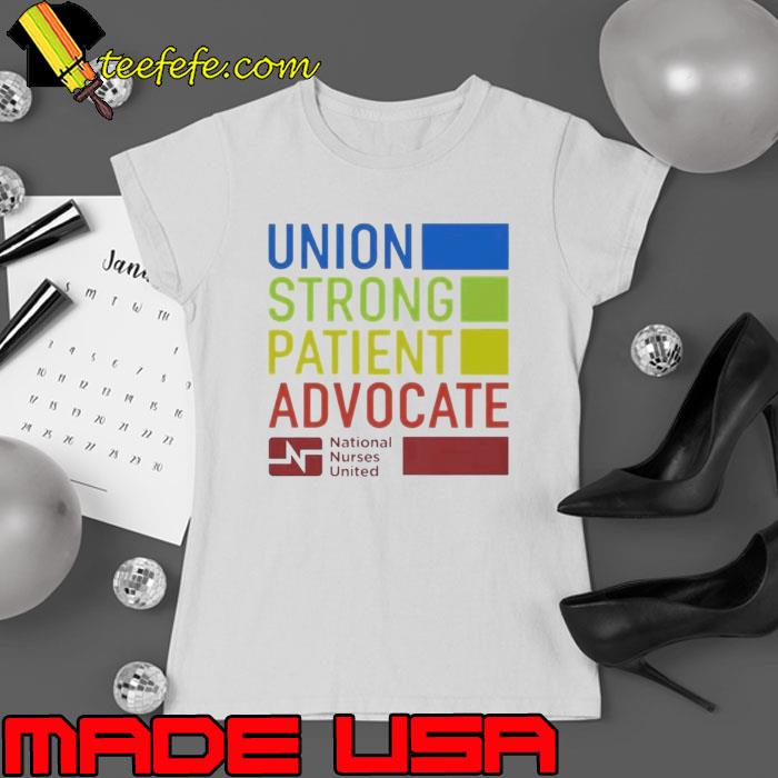 Union Strong Patient Advocate 2023 Shirt Union Strong Patient Advocate 2023 Shirt