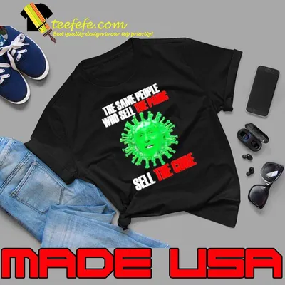 Virus Biden The Same People Who Sell The Panic Sell The Cure Shirt