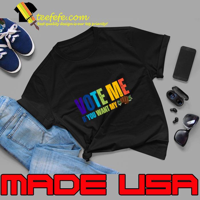 Vote Me If You Want My Money No BG T-Shirt Unisex Vote Me If You Want My Money No BG T-Shirt Unisex