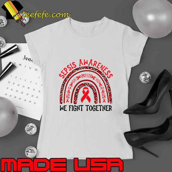 We Fight Together Sepsis Awareness Rainbow Leopard T-Shirt We Fight Together Sepsis Awareness Rainbow Leopard T-Shirt