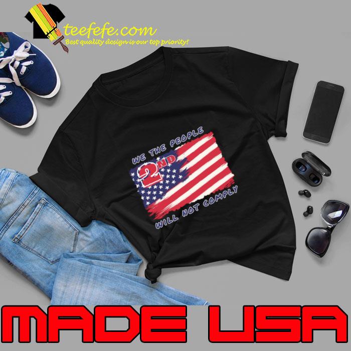 We The People Will Not Comply American Flag Patriotic T-Shirt Unisex We The People Will Not Comply American Flag Patriotic T-Shirt Unisex