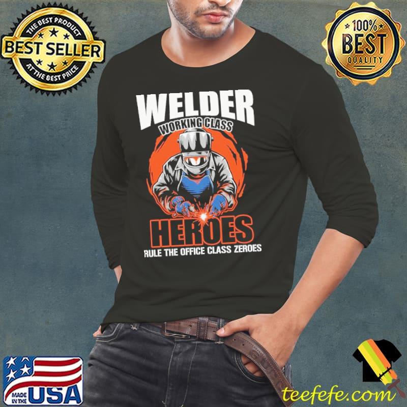 Welder working class heroes rule the office s Long Sleeve Tee Welder working class heroes rule the office s Long Sleeve Tee