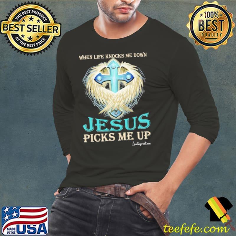 When life knocks me down jesus picks me up wing s Long Sleeve Tee When life knocks me down jesus picks me up wing s Long Sleeve Tee