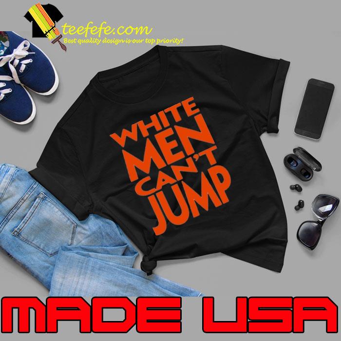 White Men Can’t Jump Shirt Unisex White Men Can’t Jump Shirt Unisex