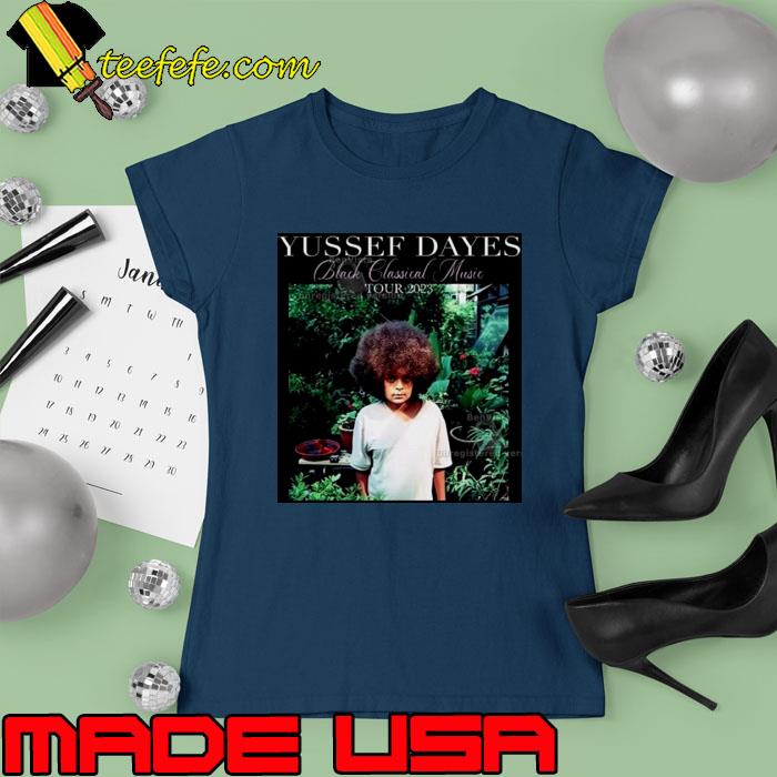 Yussef Dayes Black Classical Music 2023 Tour Shirt Ladies tee Yussef Dayes Black Classical Music 2023 Tour Shirt Ladies tee