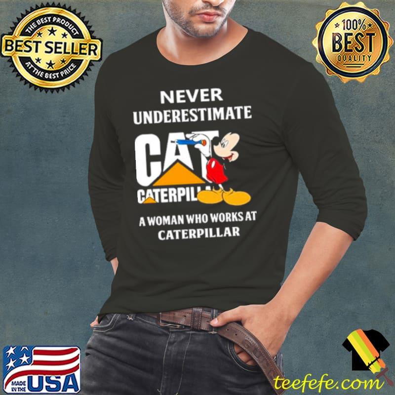 2023 Mickey never underestimate a woman who works at Caterpillar shirt