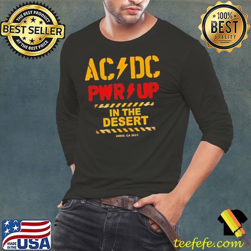 ACDC PWR Up Power Trip In The Desert Indio CA 2023 Shirt Long Sleeve Tee ACDC PWR Up Power Trip In The Desert Indio CA 2023 Shirt Long Sleeve Tee