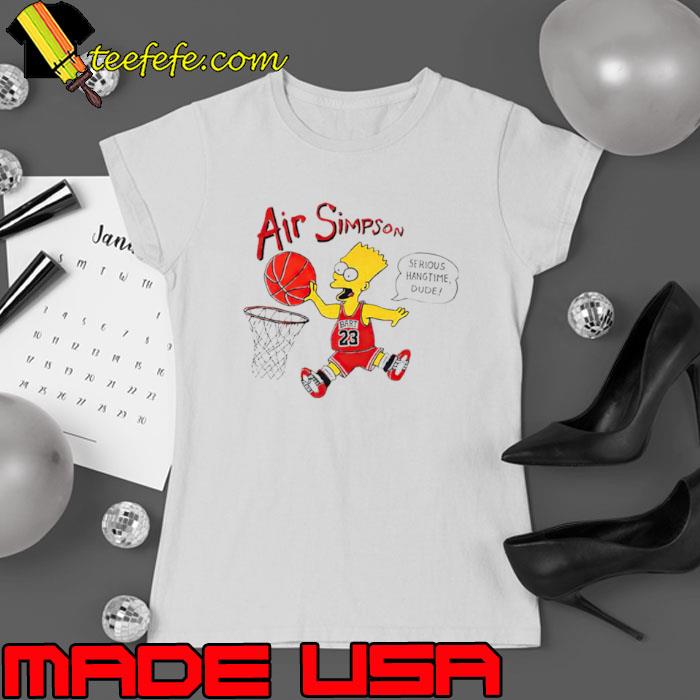Air Bart Simpson serious hangtime dude s Ladies tee Air Bart Simpson serious hangtime dude s Ladies tee