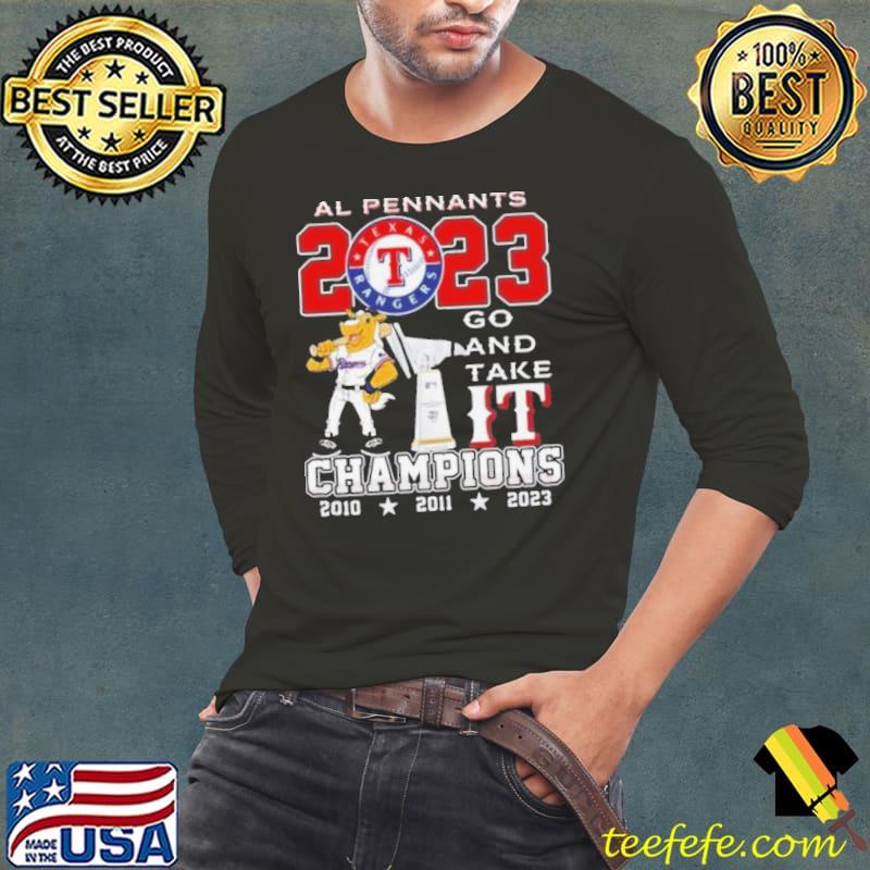Al Pennants 2023 Texas Rangers 2023 Go And Take It Champions Two Sided Shirt