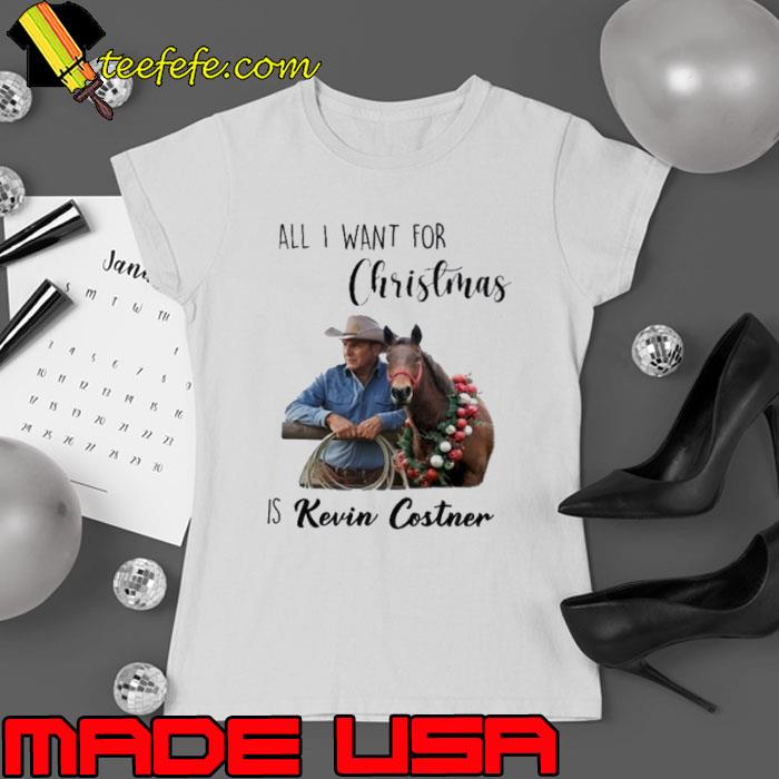 All i want for christmas is Kevin Costner horse shirt