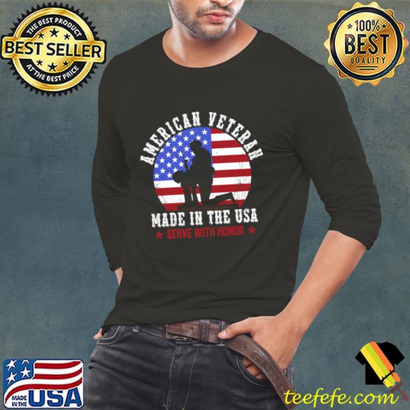 American veteran made in the USA serve with honor flag T-Shirt Long Sleeve Tee American veteran made in the USA serve with honor flag T-Shirt Long Sleeve Tee