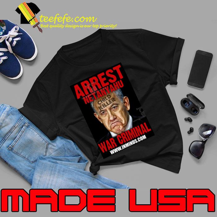 Arrest Netanyahu War Criminal Shirt Arrest Netanyahu War Criminal Shirt