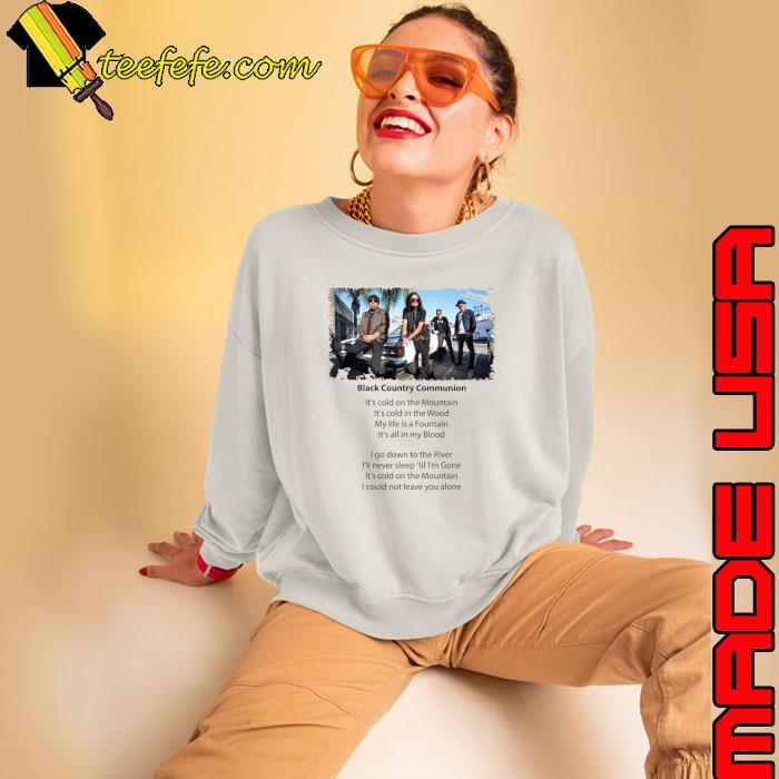 Black Country Communion Cold The Mountain Cold The Wood T-Shirt Sweatshirt Black Country Communion Cold The Mountain Cold The Wood T-Shirt Sweatshirt