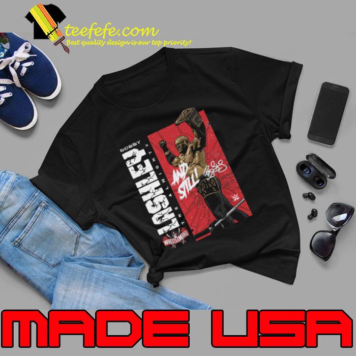 Bobby Lashley And Still wrestler and mixed martial artist Signature T-Shirt