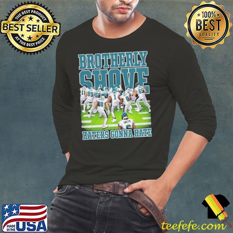 Brotherly Shove Haters Gonna Hate s Long Sleeve Tee Brotherly Shove Haters Gonna Hate s Long Sleeve Tee