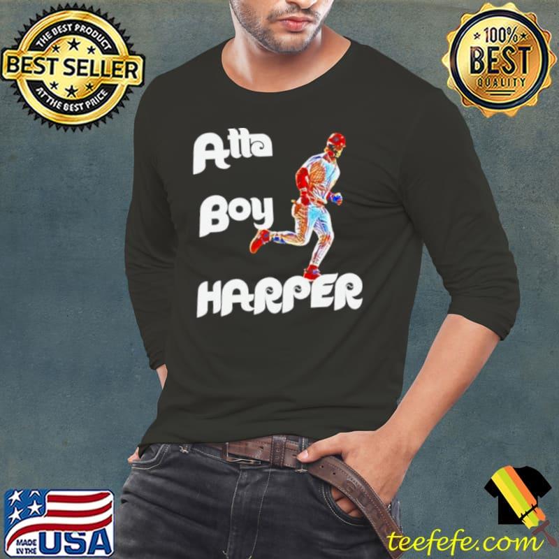 Bryce Harper Phillies Atta Boy Harper Shirt Long Sleeve Tee Bryce Harper Phillies Atta Boy Harper Shirt Long Sleeve Tee