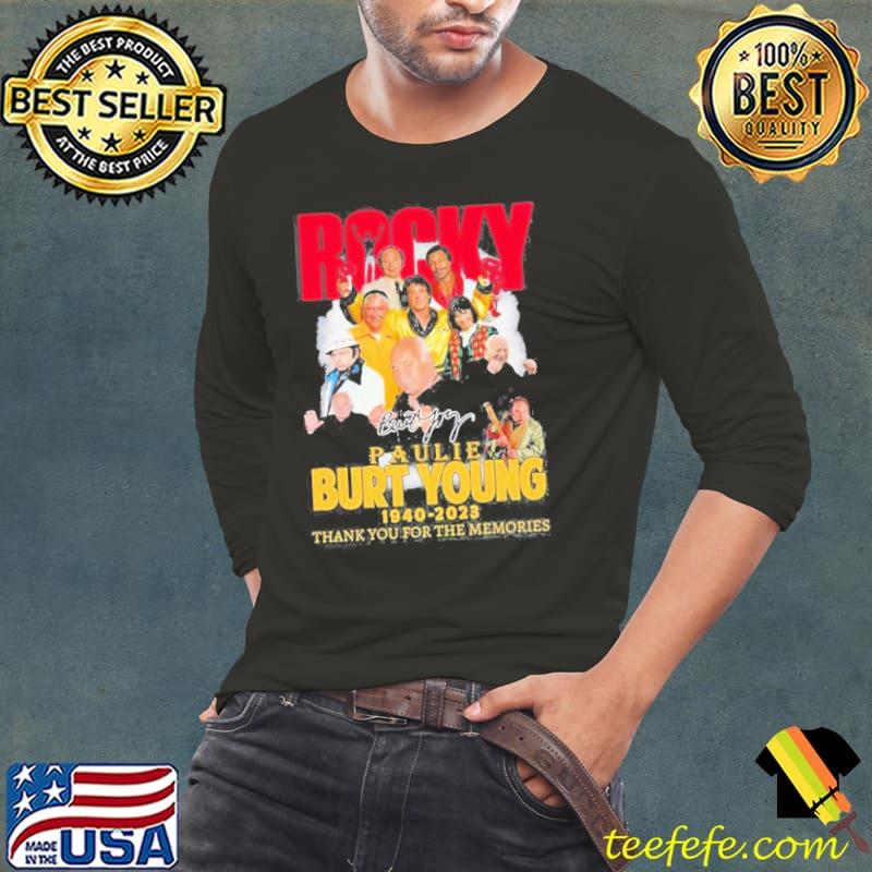 Burt Young Paulie Rocky 1940 – 2023 Thank You For The Memories Shirt Long Sleeve Tee Burt Young Paulie Rocky 1940 – 2023 Thank You For The Memories Shirt Long Sleeve Tee