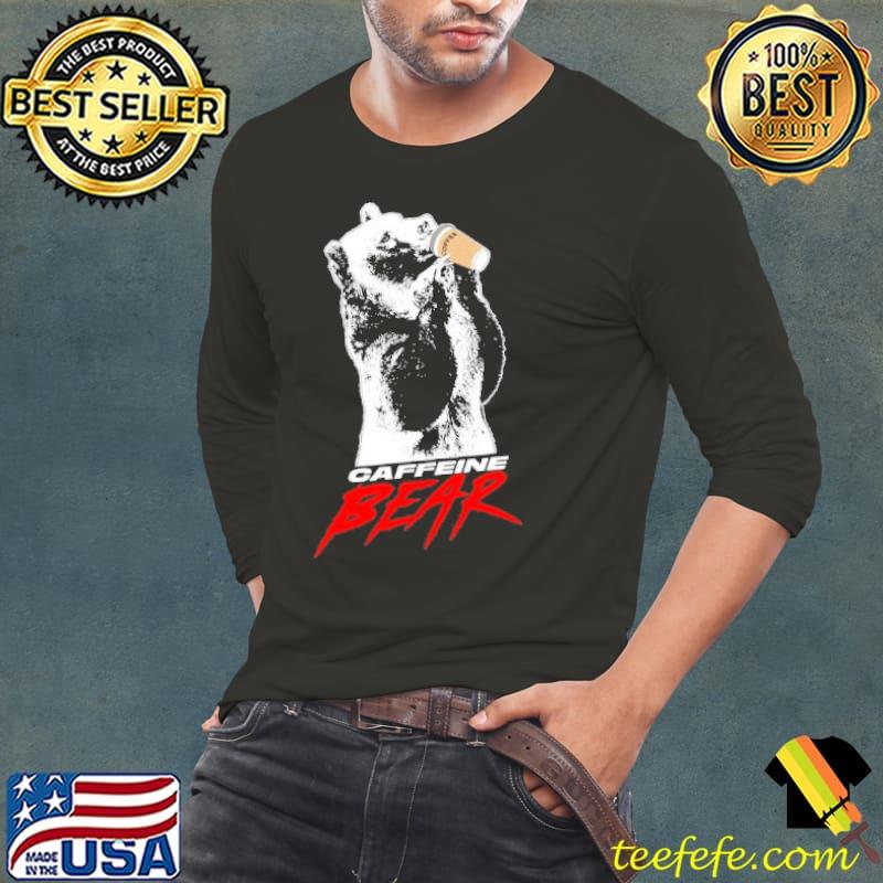 Caffeine Bear Shirt Long Sleeve Tee Caffeine Bear Shirt Long Sleeve Tee