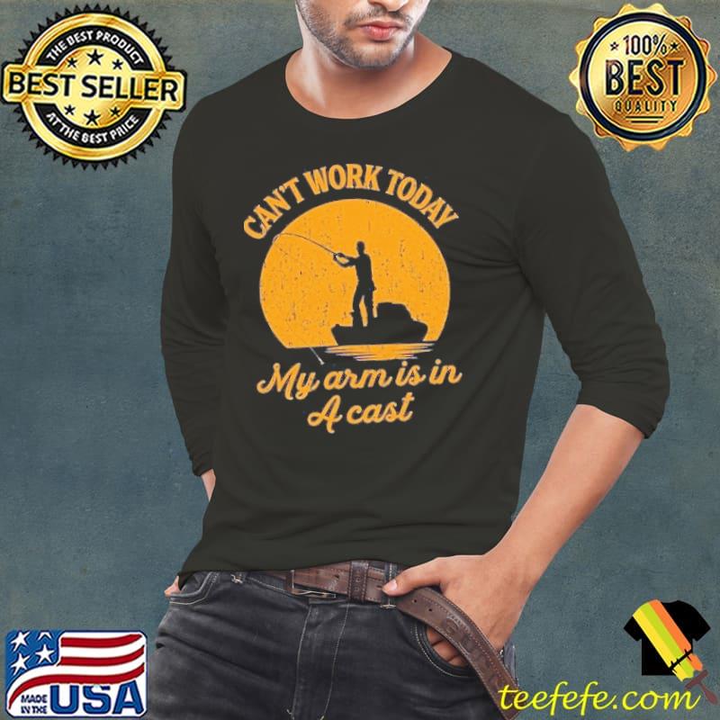 Can't work today my ảm í in a cast s Long Sleeve Tee Can't work today my ảm í in a cast s Long Sleeve Tee