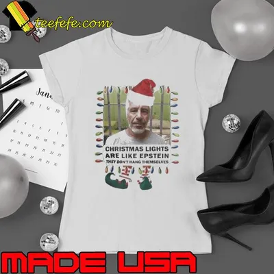 Christmas Lights Are Like Epstein They Don’t Hang Themselves Shirt