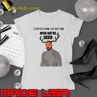 Christmas Started Form The Bottom Now We Dder shirt