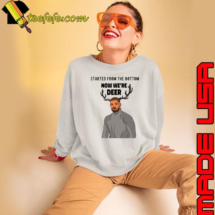 Christmas Started Form The Bottom Now We Dder s Sweatshirt Christmas Started Form The Bottom Now We Dder s Sweatshirt