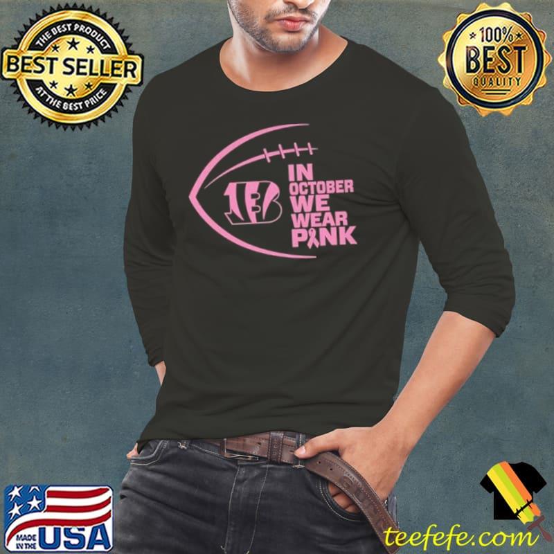 Cincinnati Bengals In October We Wear Pink 2023 Shirt Long Sleeve Tee Cincinnati Bengals In October We Wear Pink 2023 Shirt Long Sleeve Tee