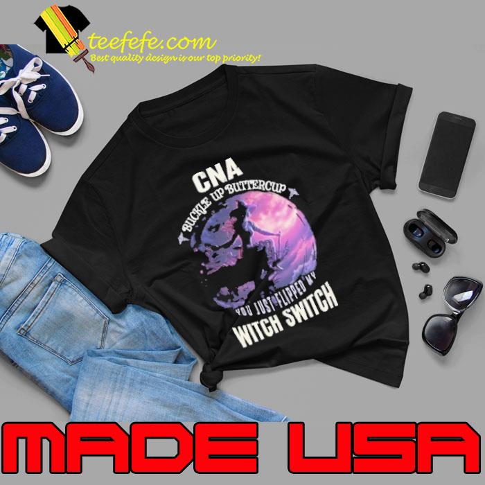 Cna buckle up buttercup you just flipped my witch switch halloween s Unisex Cna buckle up buttercup you just flipped my witch switch halloween s Unisex