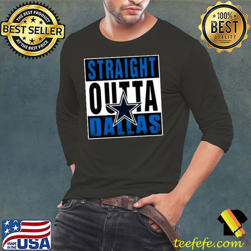 Dallas Cowboys Straight Outta Dallas s Long Sleeve Tee Dallas Cowboys Straight Outta Dallas s Long Sleeve Tee