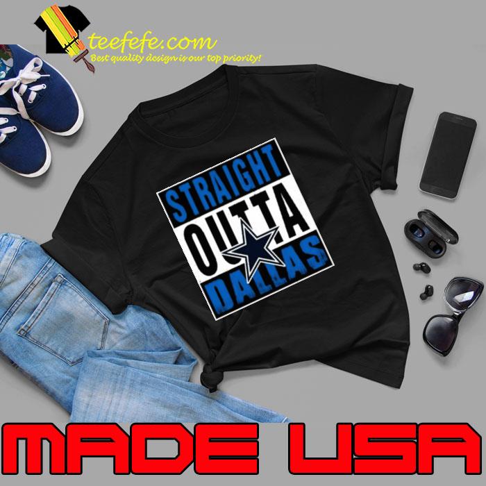 Dallas Cowboys Straight Outta Dallas shirt
