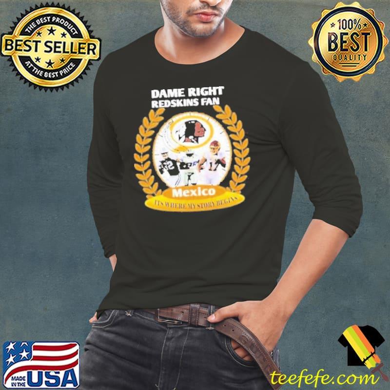 Dame right Redskins fan Mexico it’s where my story begins s Long Sleeve Tee Dame right Redskins fan Mexico it’s where my story begins s Long Sleeve Tee