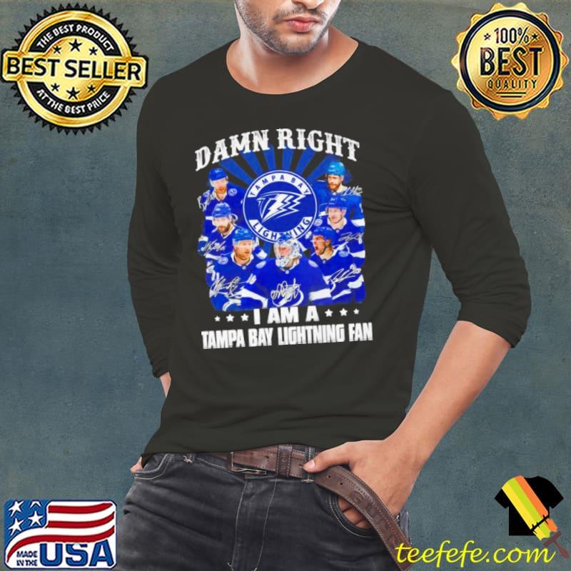 Damn Right I Am A Tampa Bay Lightning Shirt Long Sleeve Tee Damn Right I Am A Tampa Bay Lightning Shirt Long Sleeve Tee