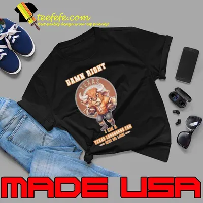 Damn Right I Am A Texas Longhorns Mascot Fan Win Or Lose shirt