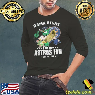 Damn Right I’m An Astros Fan Win Or Lose Shirt